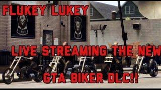 NEW GTA 5 BIKER DLC GAMEPLAY LIVE W/ FLUKEY LUKEY!!