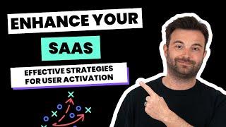 Enhance Your SaaS  Effective Strategies for User Activation