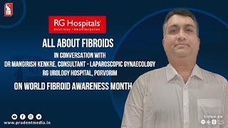 Dr Mangirish Kenkre | Consultant Laparoscopic Gynaecology | RG Urology Hospital | Prudent | 220723