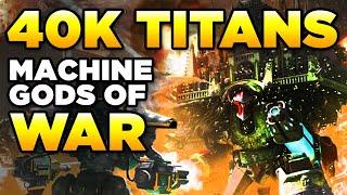 40K - IMPERIAL TITANS - MACHINE GODS OF WAR | Warhammer 40,000 Lore/History