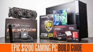 Awesome Gaming/Video Editing PC For $1200 - Full Build Guide