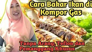 Cara Bakar Ikan Tanpa Alat Pemanggang Khusus + resep bumbu ikan bakar