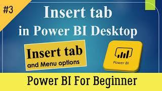 INSERT TAB in Microsoft Power BI Desktop/Power BI for Beginners