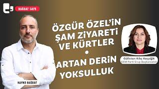 Özgür Özel'in Şam ziyareti ve Kürtler | Bağdat Cafe | Konuk: Gülistan Kılıç Koçyiğit