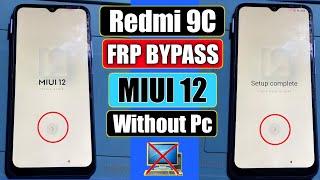 Redmi 9c FRP Bypass | Redmi MIUI 12 Google Account Unlock | Without Pc 2025