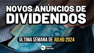  DIVIDENDOS DA SEMANA: NOVOS ANÚNCIOS e PAGAMENTOS da ÚLTIMA SEMANA de JULHO 2024