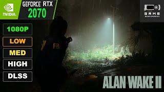 RTX 2070 | Alan Wake 2. 1080P Low - Max Settings | Path Tracing & DLSS Benchmark