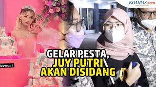 Viral Gelar Pesta Ulang Tahun Saat PPKM, Seleb Tiktok Juy Putri Akan Jalani Sidang Pidana Ringan