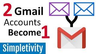 How to Combine 2 Email Accounts (Gmail Forwarding Tutorial)