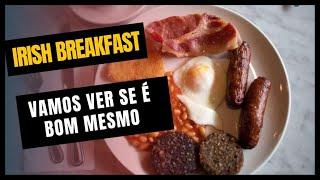 IRISH BREAKFAST | Café da manhã irlandês, aprovado?