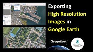 How to Export / Save High Resolution Google Earth Images - [Tutorial 02]