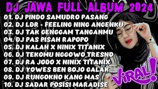 DJ JAWA FULL ALBUM VIRAL TIKTOK TERBARU 2024 FULL BASS - DJ PINDO SAMUDRO PASANG (LAMUNAN) X LDR
