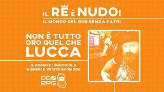 IL RE È NUDO! | Non è Tutto Oro Quel Che Lucca [01]