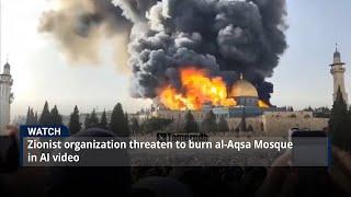 Zionist organization threaten to burn al-Aqsa Mosque in AI video