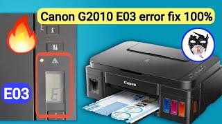 Canon pixma G2010 E03 Error fix 100 % || E03 Error in canon G2010 and G3010|| P03 error in G2010