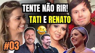  TENTE NÃO RIR - RENATO E TATI CARIANI - COMPILADO #03