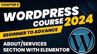 About Services Section with Elementor - WordPress Course - Chapter 9