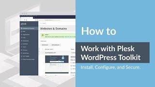 How to Work with Plesk WP Toolkit (Plesk Tips and Tricks - Series II)