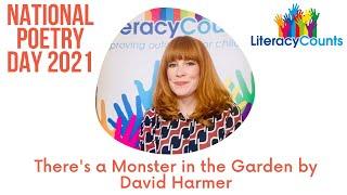 There's a Monster in the Garden by David Harmer | National Poetry Day 2021 | Literacy Counts