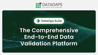 Datagaps DataOps Suite: The Comprehensive End-to-End Data Validation Platform