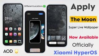 Apply The Moon Super Live Wallpaper  | Now Officially Available For Global Xiaomi HyperOS - Try It