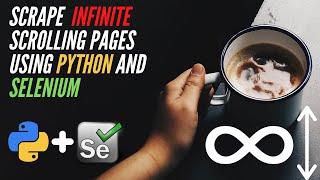 How to scrape INFINITE scrolling pages using Python and Selenium (2 Methods)