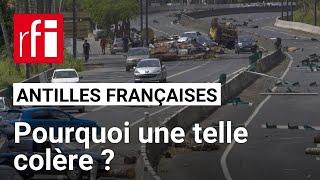 Martinique/Guadeloupe : pourquoi une telle colère ? • RFI