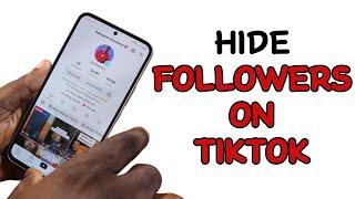 How to Hide Followers on TikTok