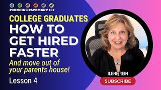 COLLEGE GRADUATES: How To Get Hired Faster -  Lesson 4