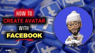 How To Create Facebook Avatar | The Digital Bulwark