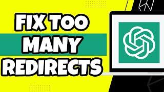 How To Fix ChatGPT Too Many Redirects Error (Easy)