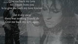 Give me back my love 