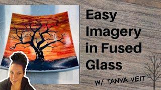 Easy Imagery in Fused Glass w/ Tanya Veit • Free Video Tutorial