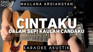 Cintaku (Dalam Sepiku Kaulah Candaku) - Maulana Ardiansyah (Karaoke Akustik)