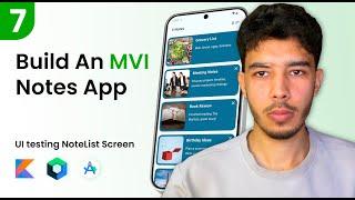 Build An MVI Notes App (7. UI testing NoteList Screen) - Testing in Android