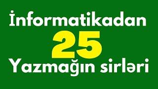  İnformatikadan 25 Düz Yazmağın Üsulları