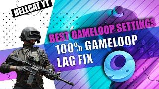 GAMELOOP LAG FIX 100% |BEST GAMELOOP SETTINGS| NO FPS DROP| HELLCAT YT|