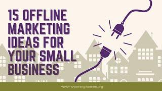 15 Offline Marketing Ideas for Your Small Business