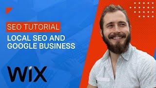 Wix SEO Tutorial: Local SEO and Google Business