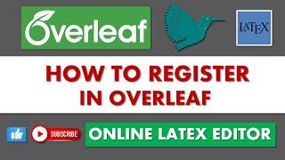 Overleaf : The online LaTeX editor : How to register yourself in Overleaf ?