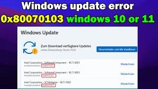 How to fix Windows update error 0x80070103 windows 10 or 11
