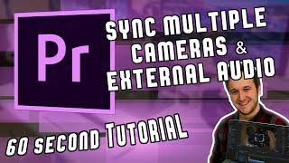 How to Sync Multiple Cameras and External Audio in 60 Seconds in Adobe Premiere Pro CC 2018