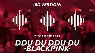 BLACKPINK - DDU-DU DDU-DU (8D VERSION) [THE SHOW]