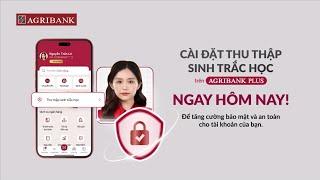 HƯỚNG DẪN CÀI ĐẶT THU THẬP SINH TRẮC HỌC TRÊN AGRIBANK PLUS