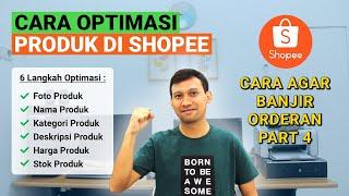 Cara Optimasi Produk di Shopee | Tips Jualan di Shopee Agar Laris Untuk Pemula