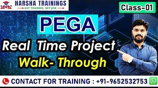 PEGA Class 01 | Real Time Project Walk - Through | New Batch | For Training +91-9652532753