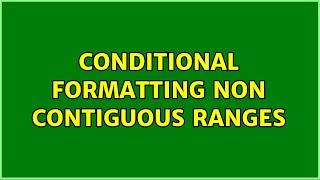 Conditional Formatting Non Contiguous Ranges (2 Solutions!!)