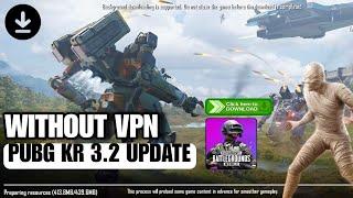 PUBG KR 3.2 UPDATE WITHOUT VPN || HOW TO UPDATE PUBG KR 3.2 NEW VERSION