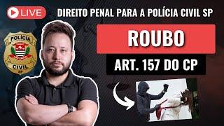 [LIVE] ROUBO (Art 157 do CP) para a Polícia Civil SP