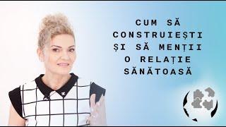 Cum să construiești și să menții o relație sănătoasă